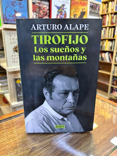 Tirofijo: los sueños y las montañas