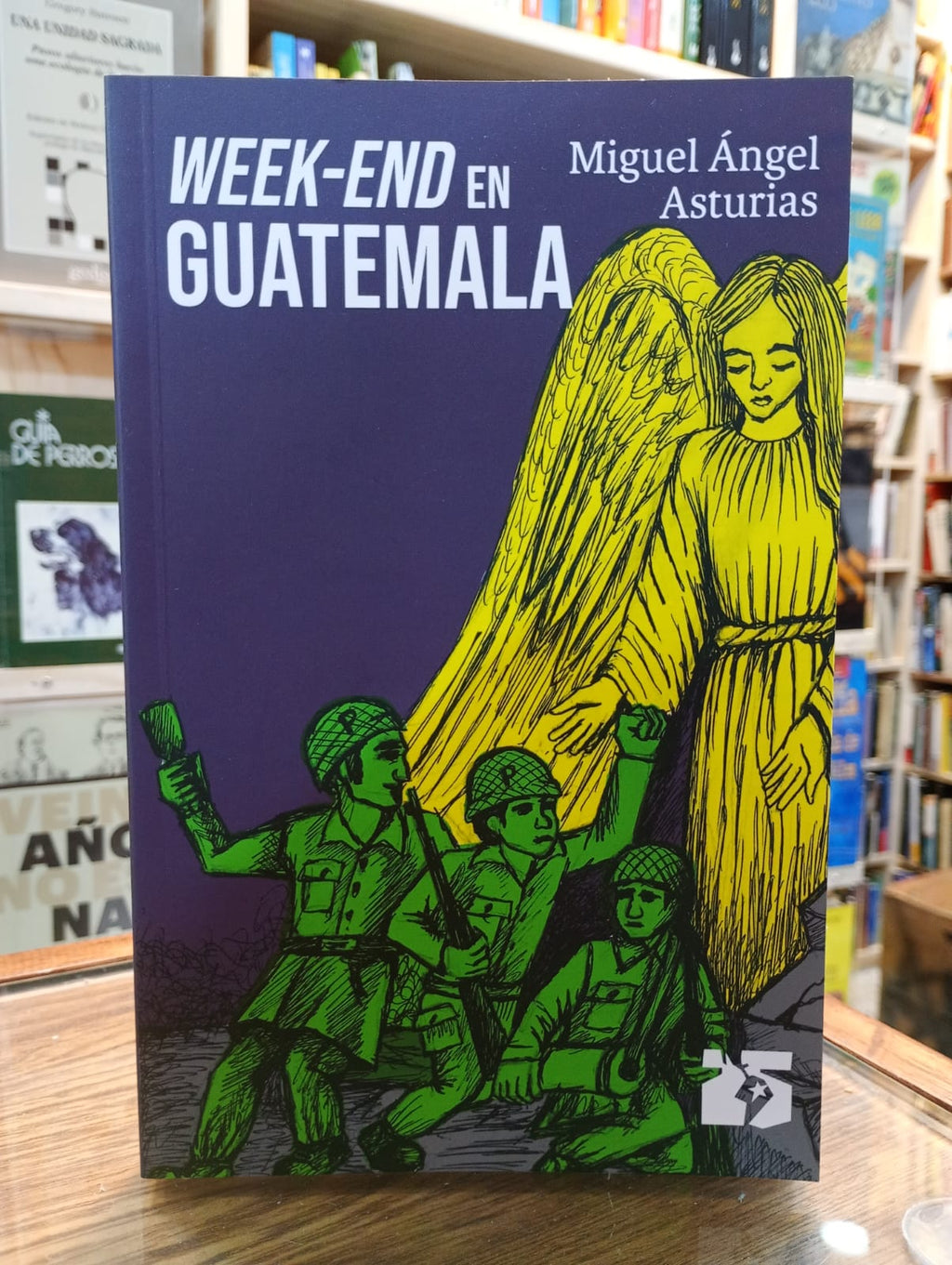 Week-end en Guatemala. Miguel Ángel Asturias