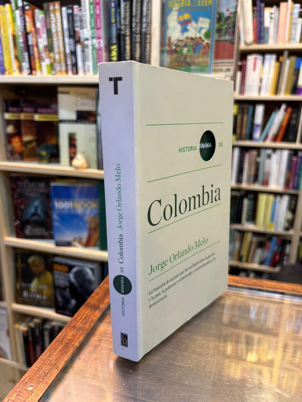 Historia mínima de Colombia. Jorge Orlando Melo