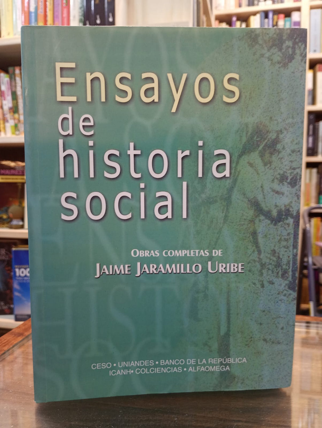 Ensayos de historia social. Jaime Jaramillo Uribe