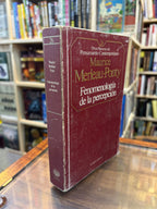 Fenomenología de la percepción. Maurice Merleau-Ponty