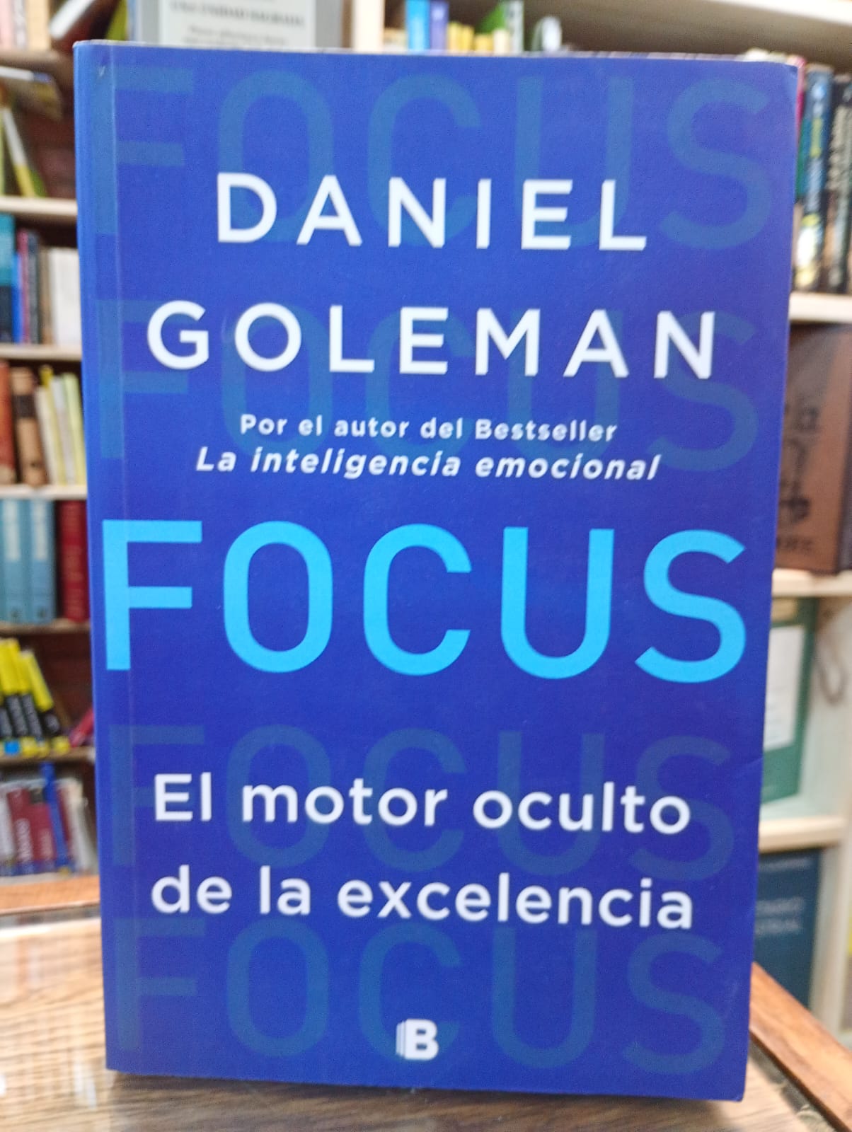 Focus, el motor oculto de la excelencia. Daniel Goleman