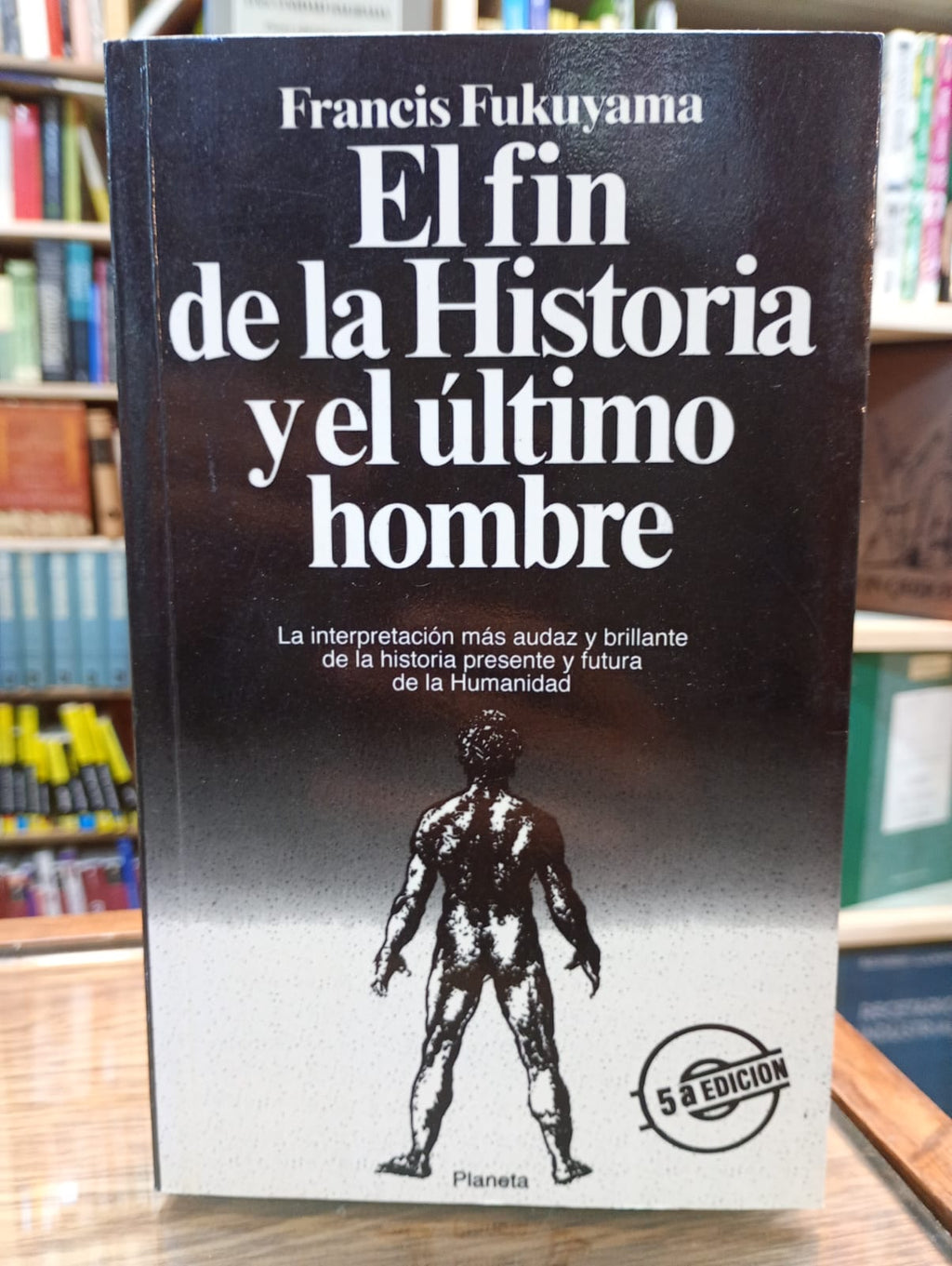 El fin de la Historia y el último hombre. Francis Fukuyama