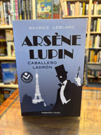 Arséne Lupin Caballero ladrón. Maurice Leblanc