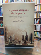 La guerra después de la guerra. Melvyn P, Leffler