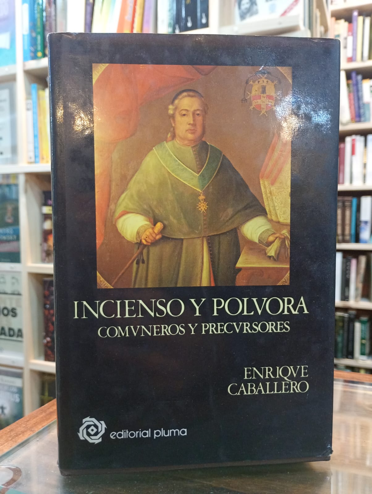 Incienso y pólvora, comuneros y precursores. Enrique Caballero