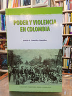 Poder y violencia en Colombia. Fernán E, González González