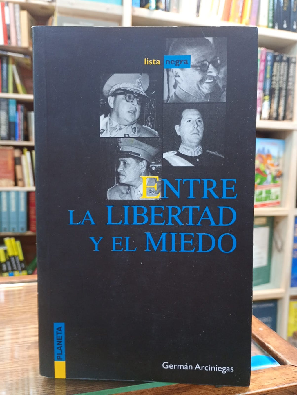 Entre la libertad y el miedo. Germán Arciniegas