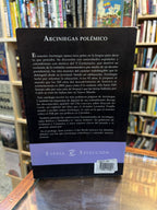 Arciniegas polémico. Sus más resonantes controversias