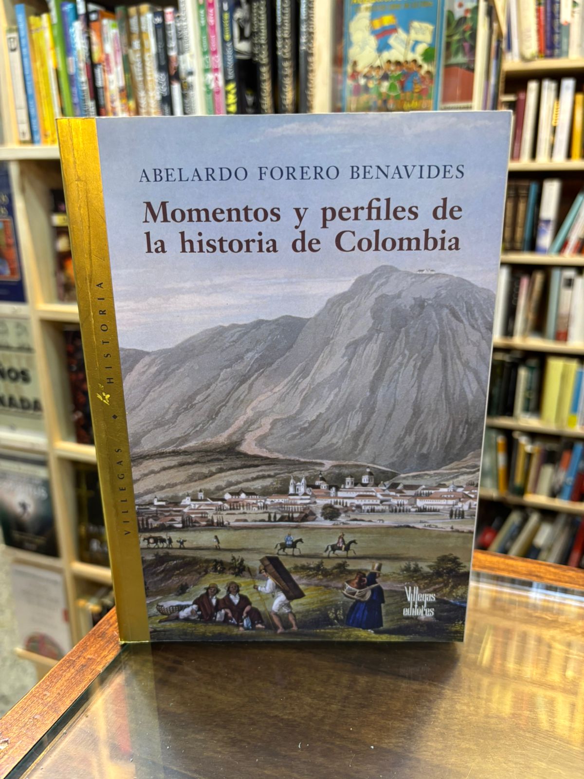 Momentos y perfiles de la historia de Colombia. Abelardo Forero Benavides