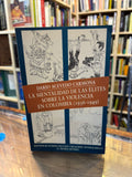 La mentalidad de las élites sobre la violencia en Colombia (1936-1949)