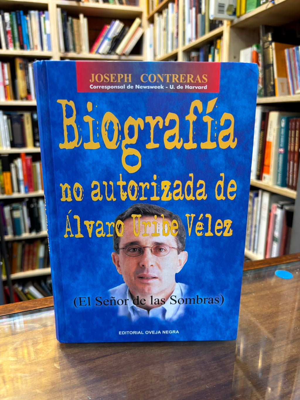 Biografía no autorizada de Álvaro Uribe Vélez