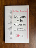 Lo uno y lo diverso: la riqueza del idioma español – Instituto Cervantes