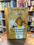 El demente exquisito: La vida estrafalaria de Tomás Cipriano de Mosquera,