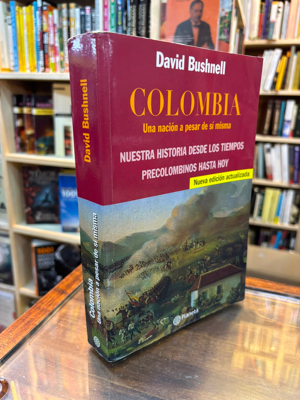 Colombia, una nación a pesar de sí misma: De los tiempos precolombinos a nuestros días