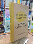 Uno siempre cambia el amor de su vida por otro amor o por otra vida
