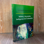 Mitos y leyendas indígenas de Colombia