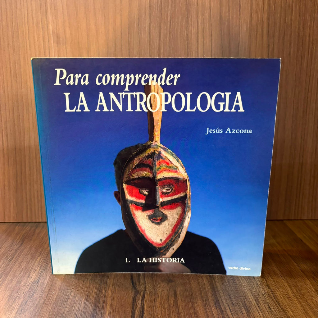 Para comprender La Antropología  1: La Historia