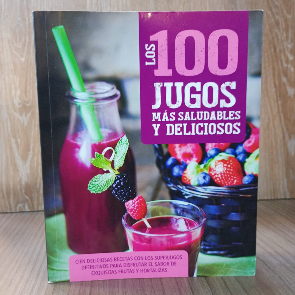 Los 100 jugos más saludables y deliciosos