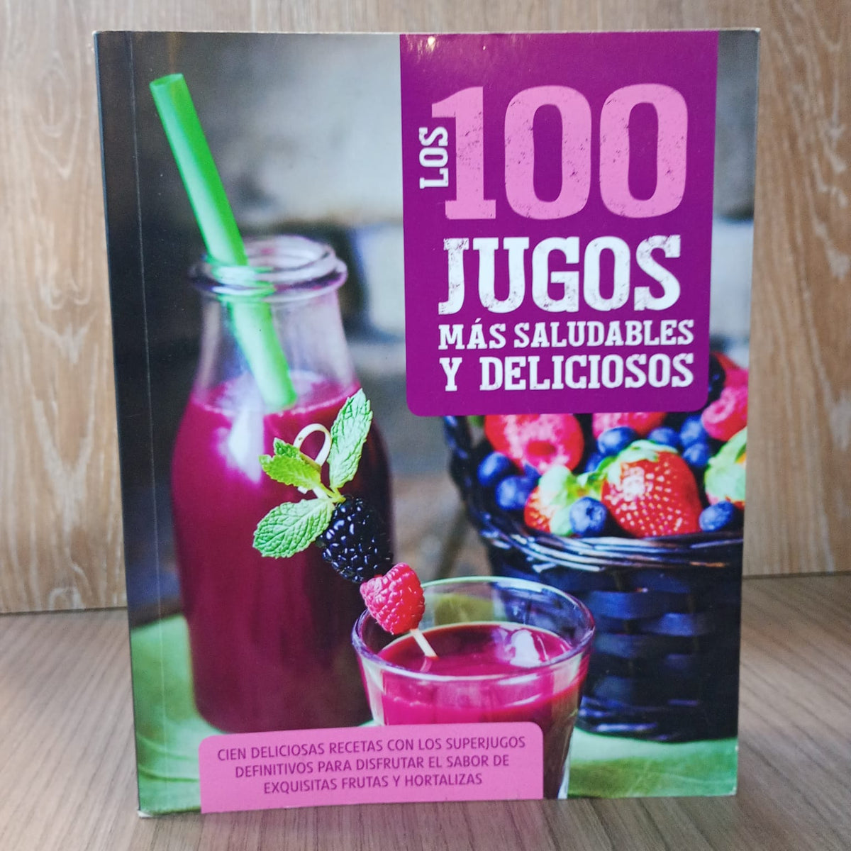 Los 100 jugos más saludables y deliciosos