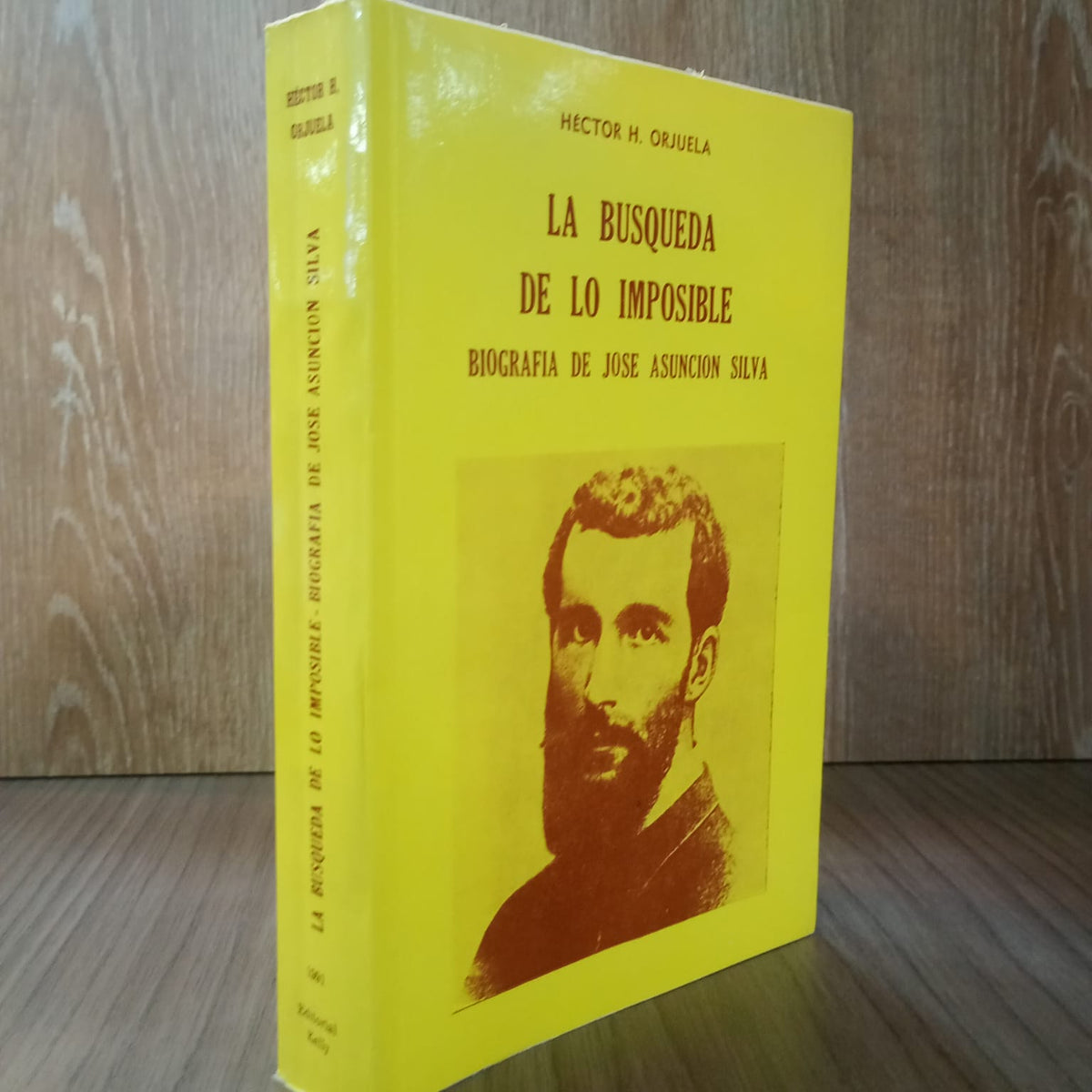 La búsqueda de lo imposible. Biografía de José Asunción Silva