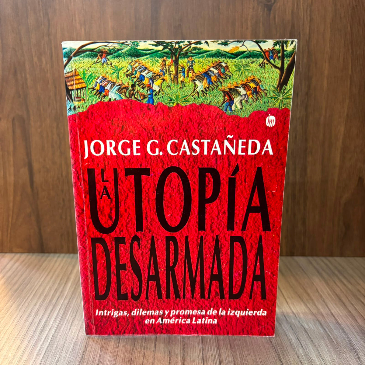 La utopía desarmada