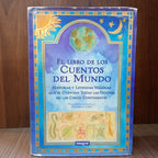 El libro de los cuentos del mundo: Historias y leyendas mágicas que se cuentan todas las noches en los cinco continentes