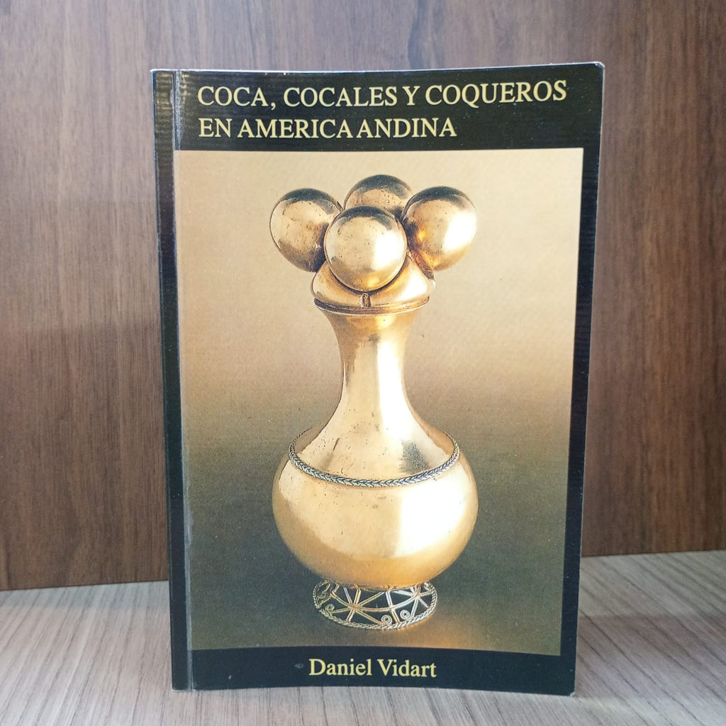Coca, cocales y coqueros en América Andina