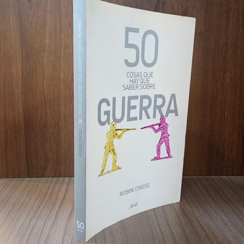 50 cosas que hay que saber sobre guerra