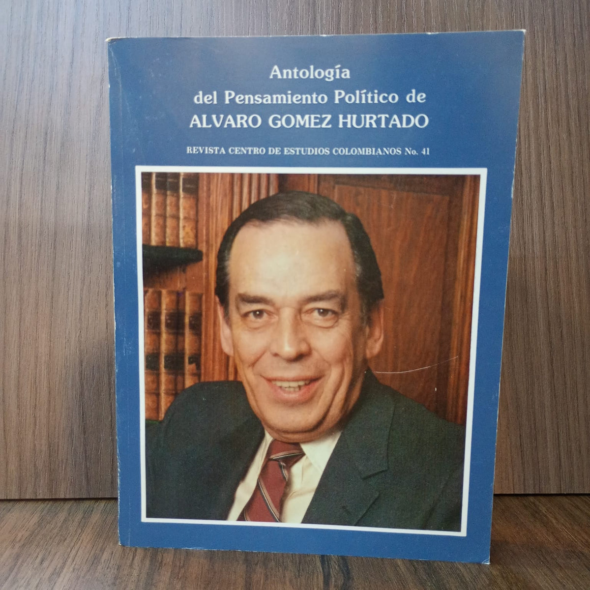 Antología del pensamiento político de Álvaro Gómez Hurtado