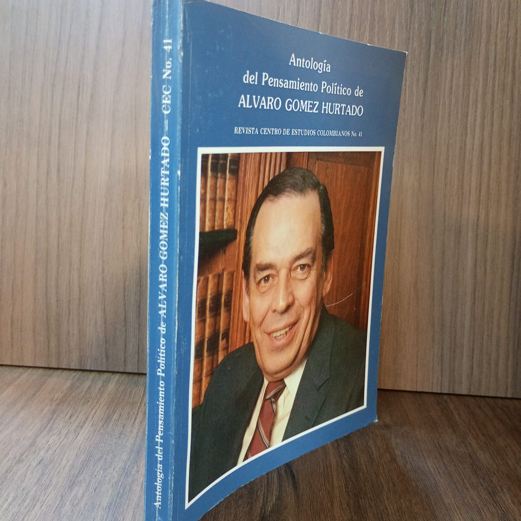 Antología del pensamiento político de Álvaro Gómez Hurtado