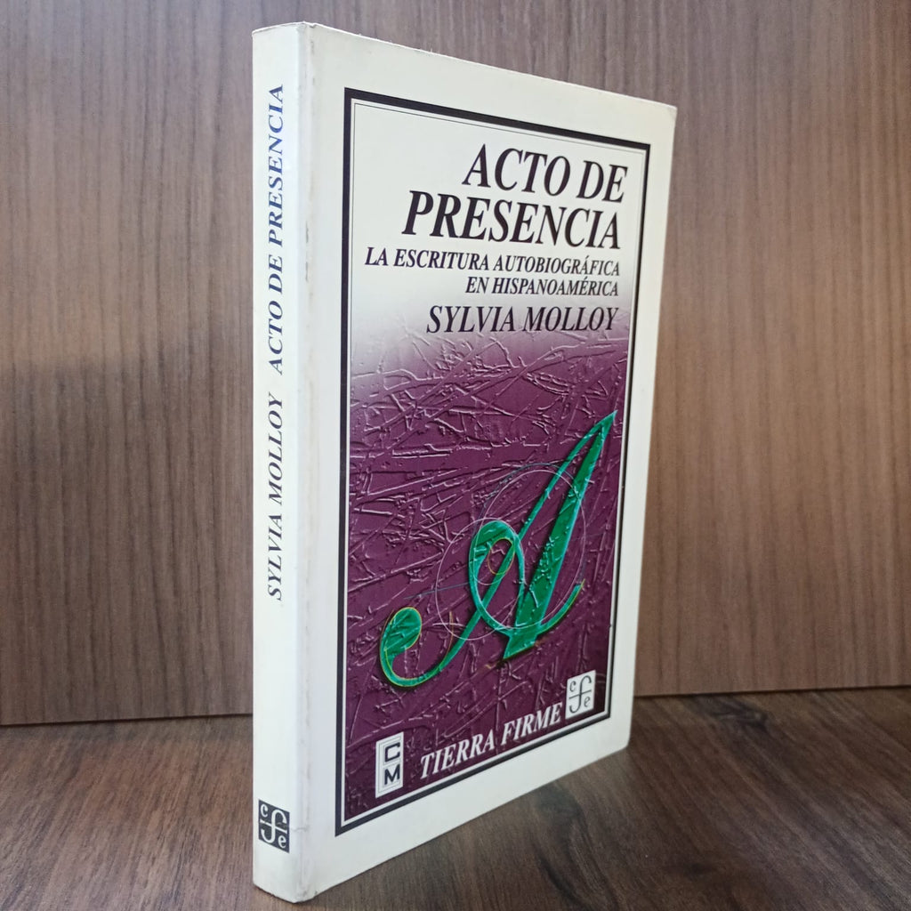 Acto de presencia: La escritura autobiográfica en Hispanoamérica