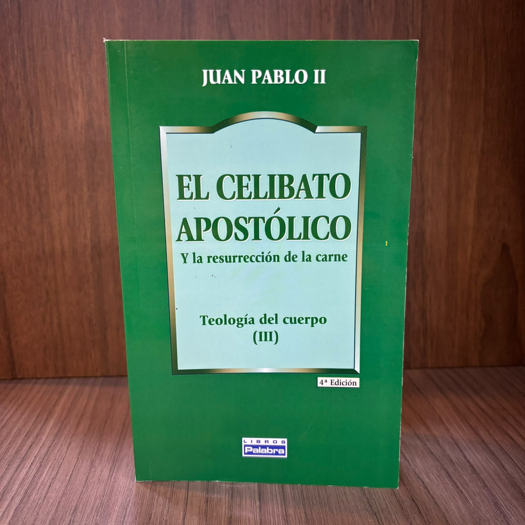 El celibato apostólico y la resurrección de la carne: Teología del cuerpo (III)
