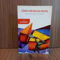 Cómo cortar un pastel: Y otros problemas matemáticos