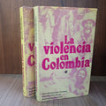 La violencia en Colombia (2 Tomos)