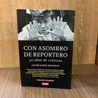 Con asombro de reportero: 50 años de crónica