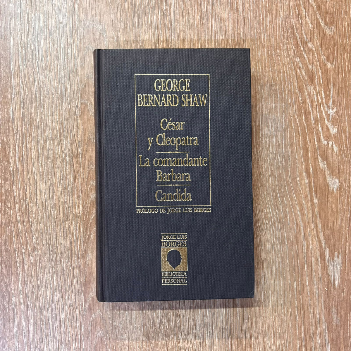 César y Cleopatra – La comandante Bárbara – Cándida  (Biblioteca personal Jorge Luis Borges)