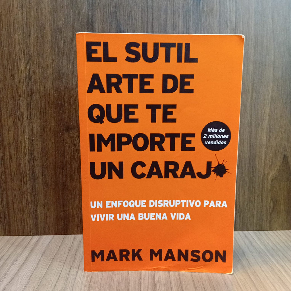El sutil arte de que te importe un carajo