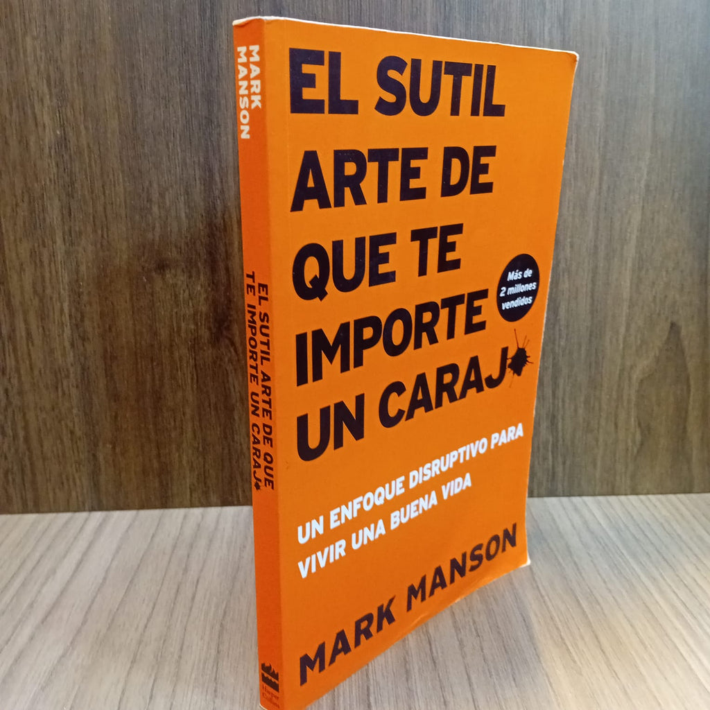 El sutil arte de que te importe un carajo