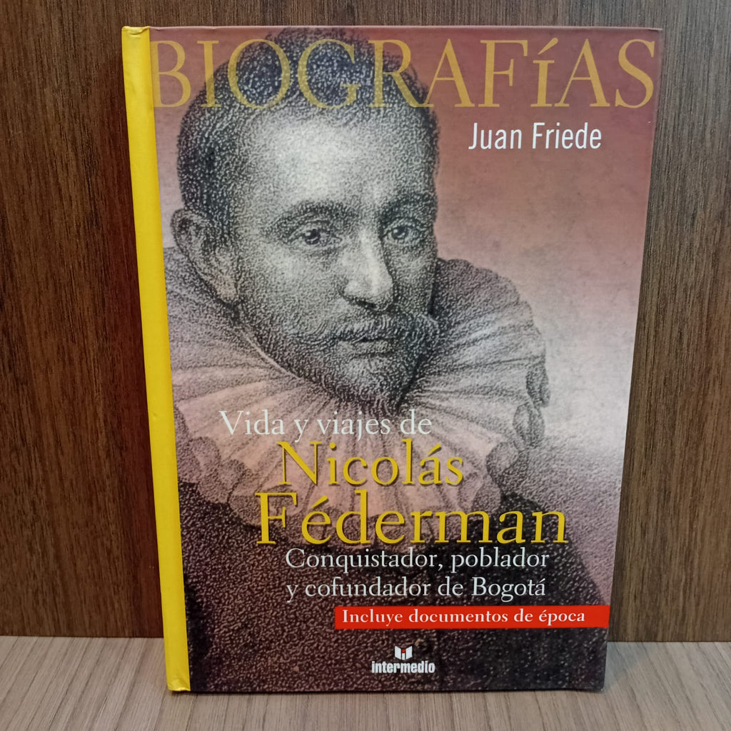 Vida y viajes de Nicolás Federmán: conquistador, poblador y cofundador de Bogotá