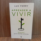 Aprender a vivir: Filosofía para mentes jóvenes