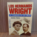 Los hermanos Wright: la conquista de los cielos