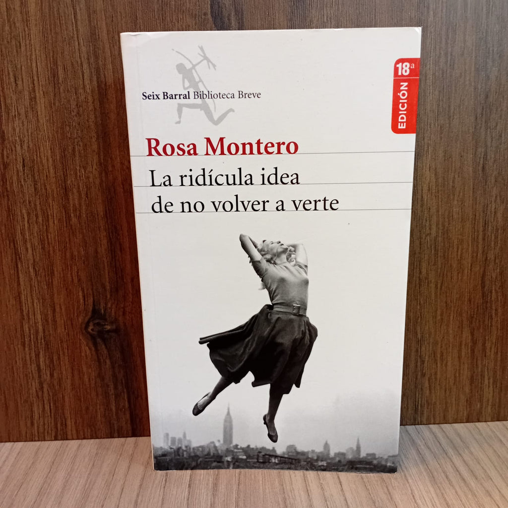 La ridícula idea de no volver a verte