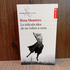 La ridícula idea de no volver a verte
