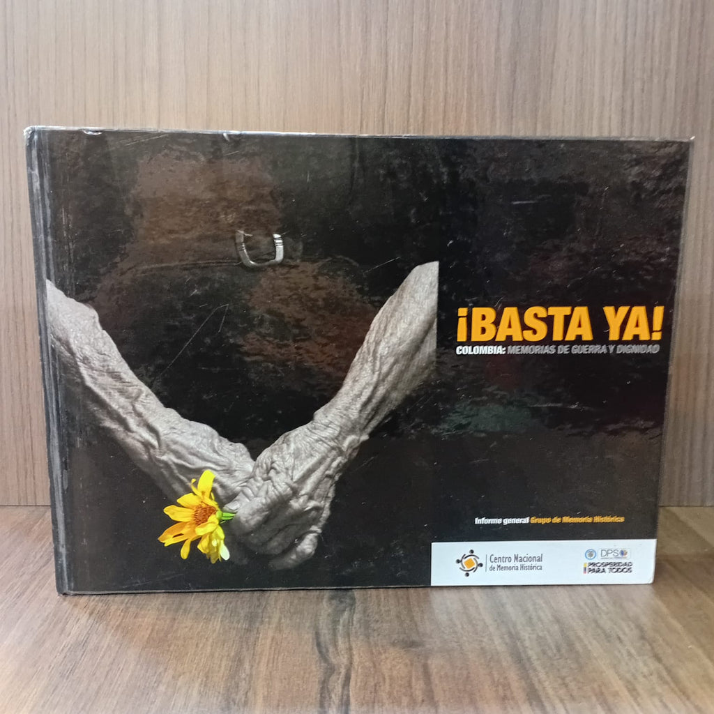 ¡Basta ya! Colombia: memorias de guerra y dignidad