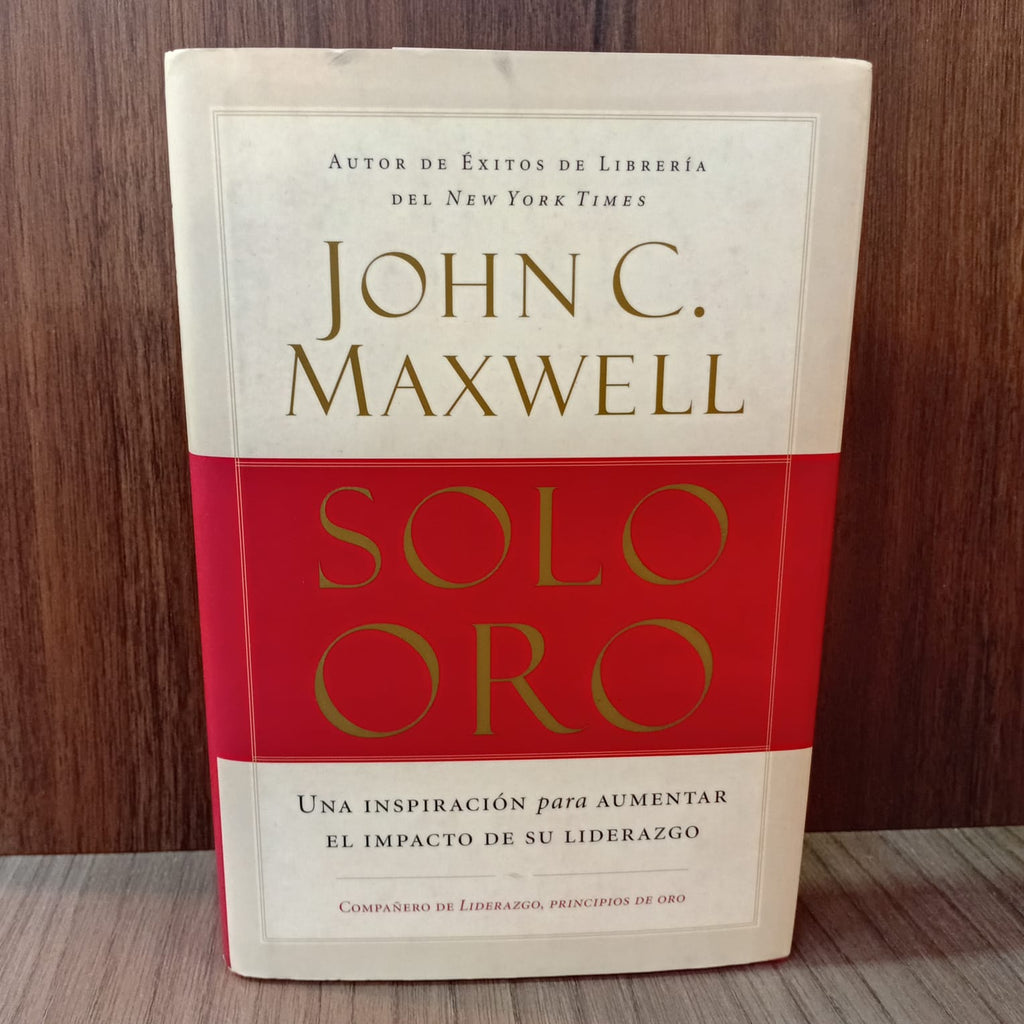 Solo oro: Una inspiración para aumentar el impacto de su liderazgo