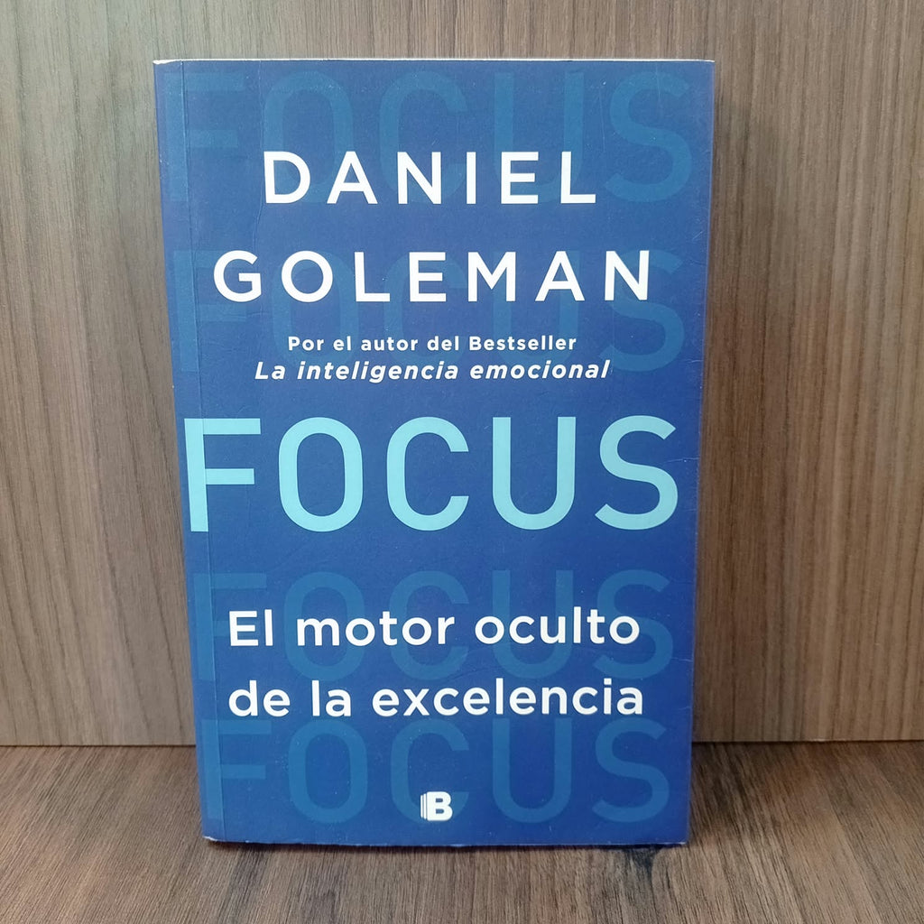 Focus: el motor oculto de la excelencia