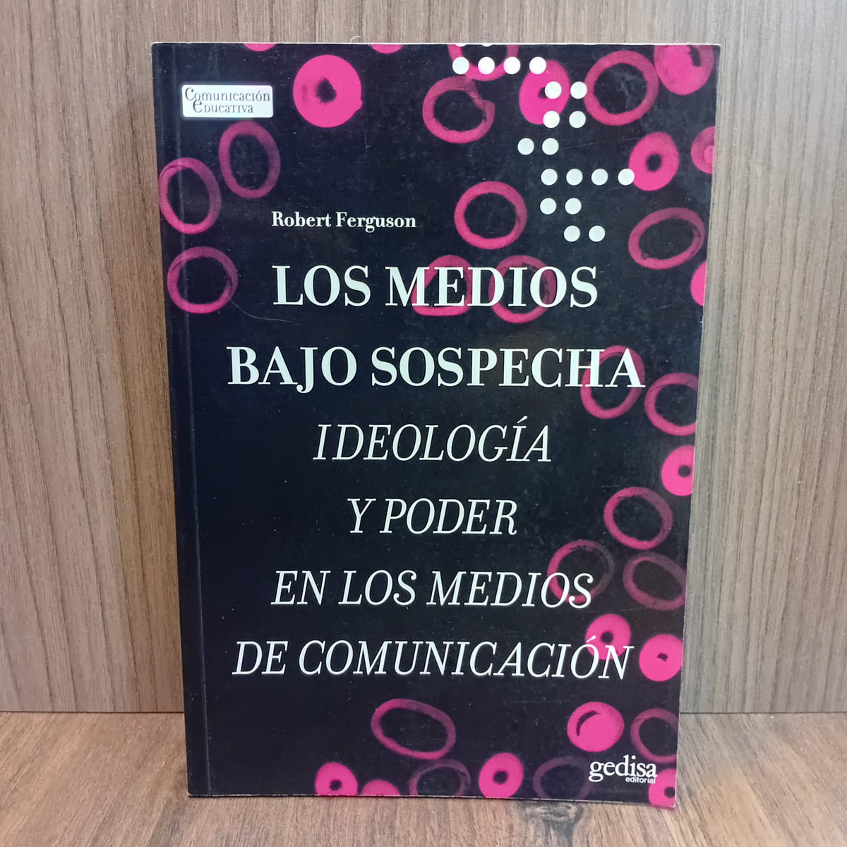 Los medios bajo sospecha: Ideología y poder en los medios de comunicación
