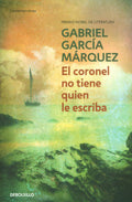 El coronel no tiene quien le escriba. Gabriel García Márquez